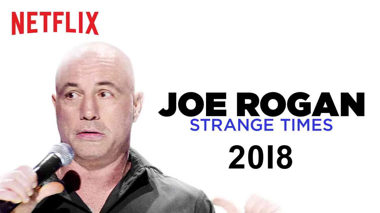 Joe Rogan: Strange Times2018