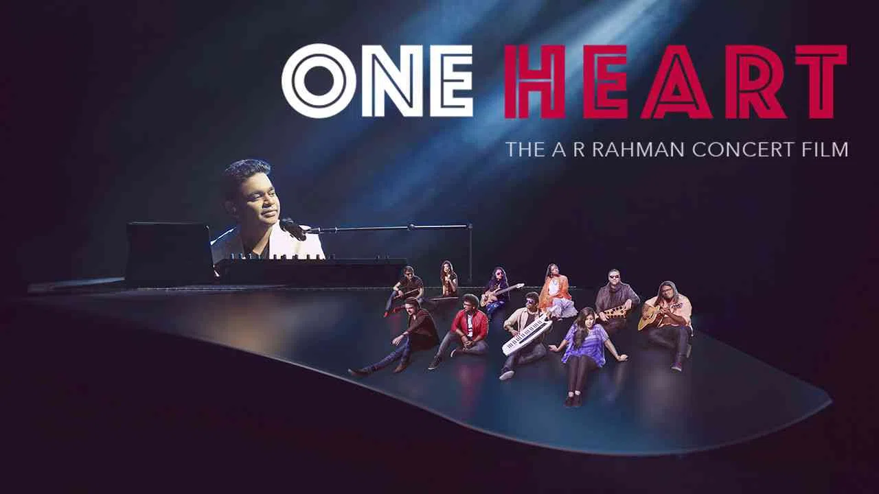 One Heart: The AR Rahman Concert Film2017