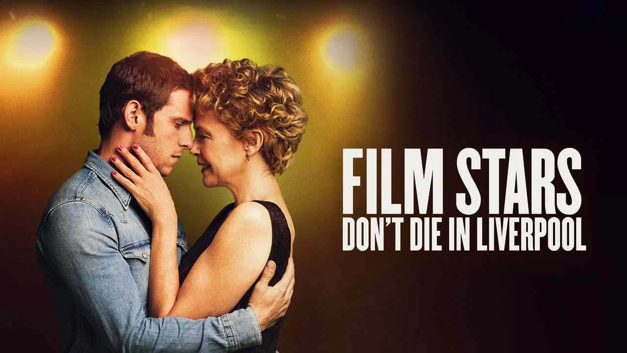 Film Stars Don’t Die in Liverpool2017