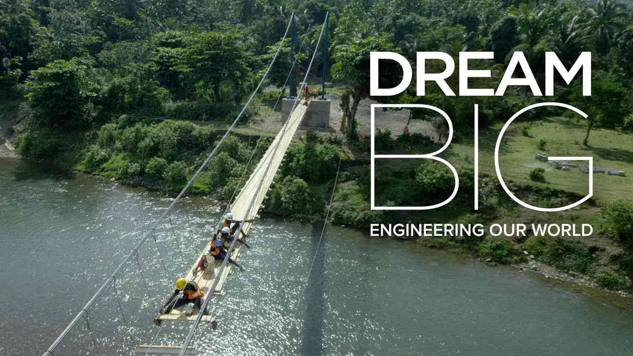 Dream Big: Engineering Our World2017