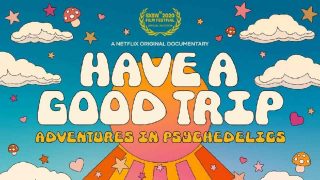 Have a Good Trip: Adventures in Psychedelics 2020