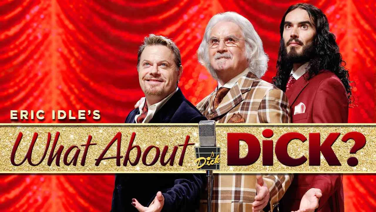 Eric ldle’s What About Dick?2012
