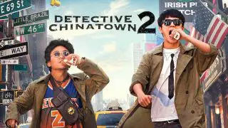 Detective Chinatown 2 (Tang ren jie tan an 2) 2018