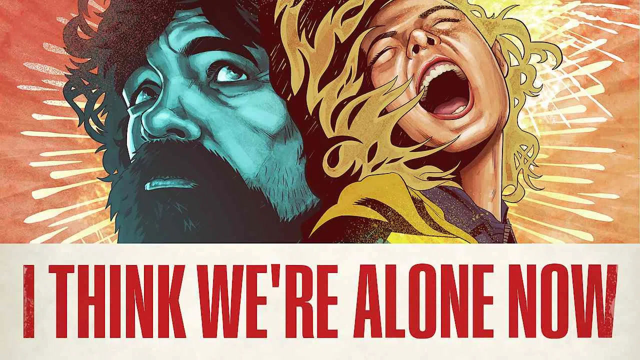 I Think We’re Alone Now2018