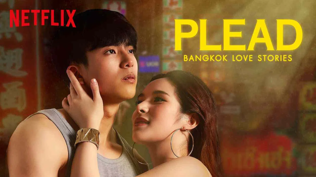 Bangkok Love Stories: Plead2019