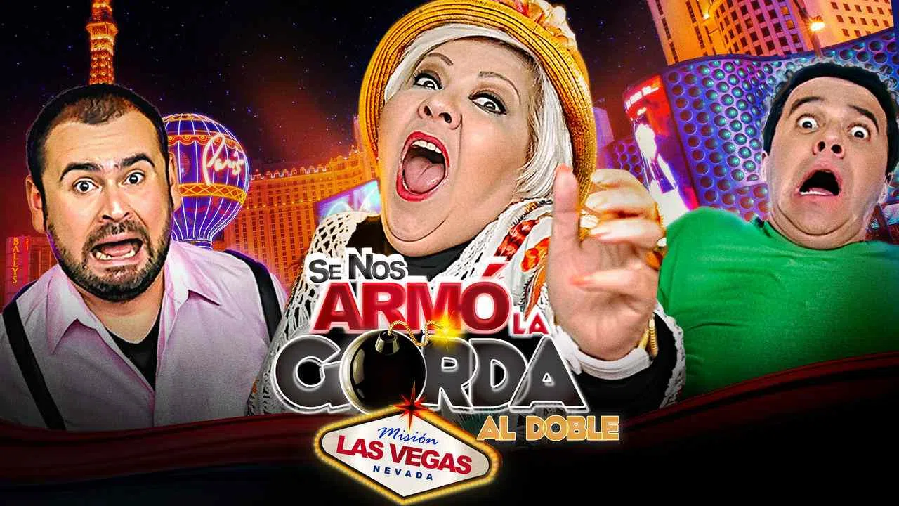 Se Nos Armo La Gorda Al Doble: Mision Las Vegas2015