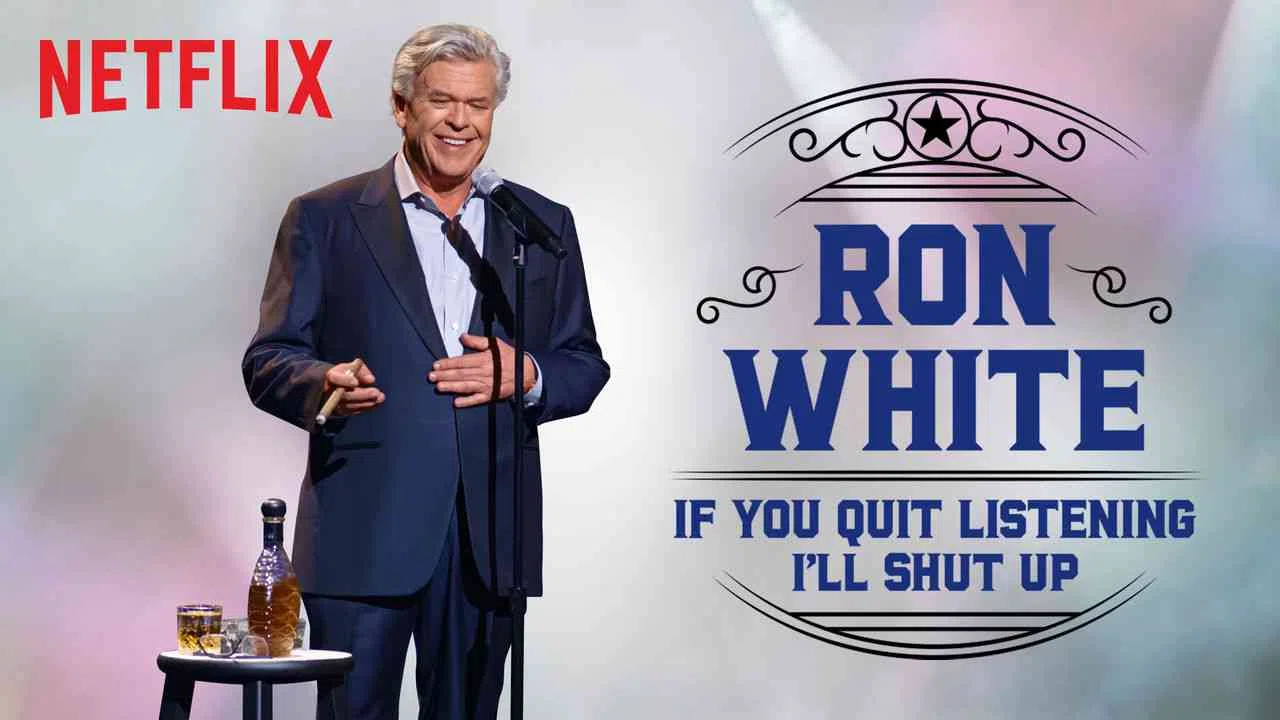 Ron White: If You Quit Listening, I’ll Shut Up2018