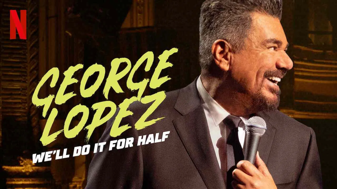 George Lopez: We’ll Do It For Half2020