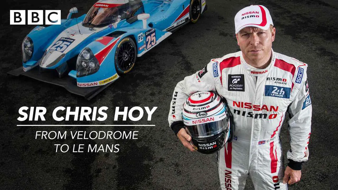 Sir Chris Hoy: From Velodrome to Le Mans2016