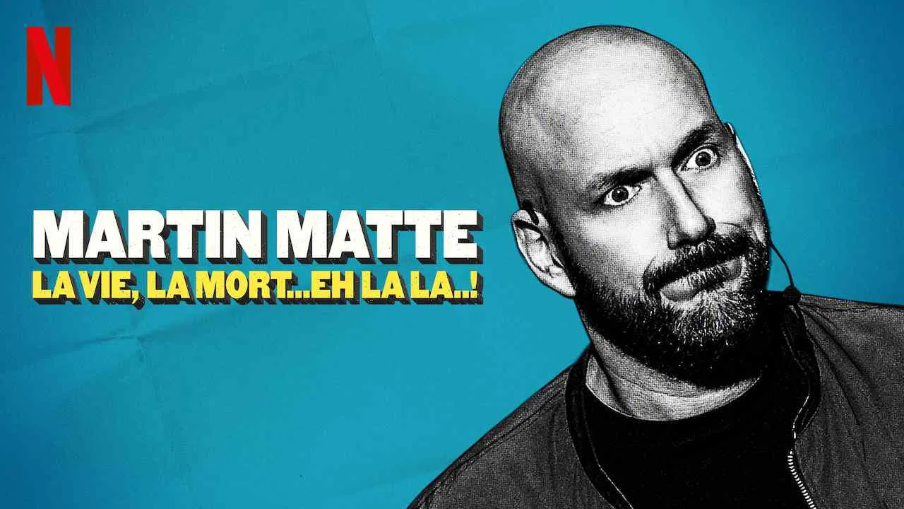 Martin Matte: La vie, la mort…eh la la..!2019