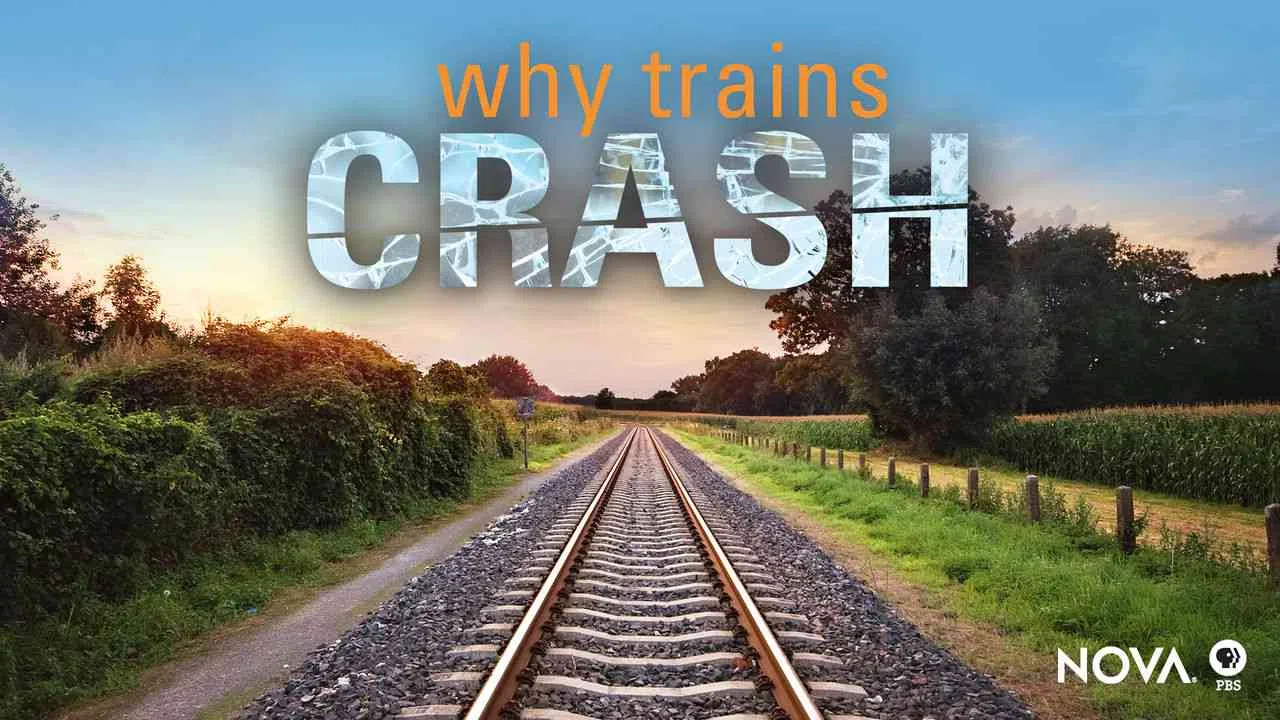 NOVA: Why Trains Crash2017