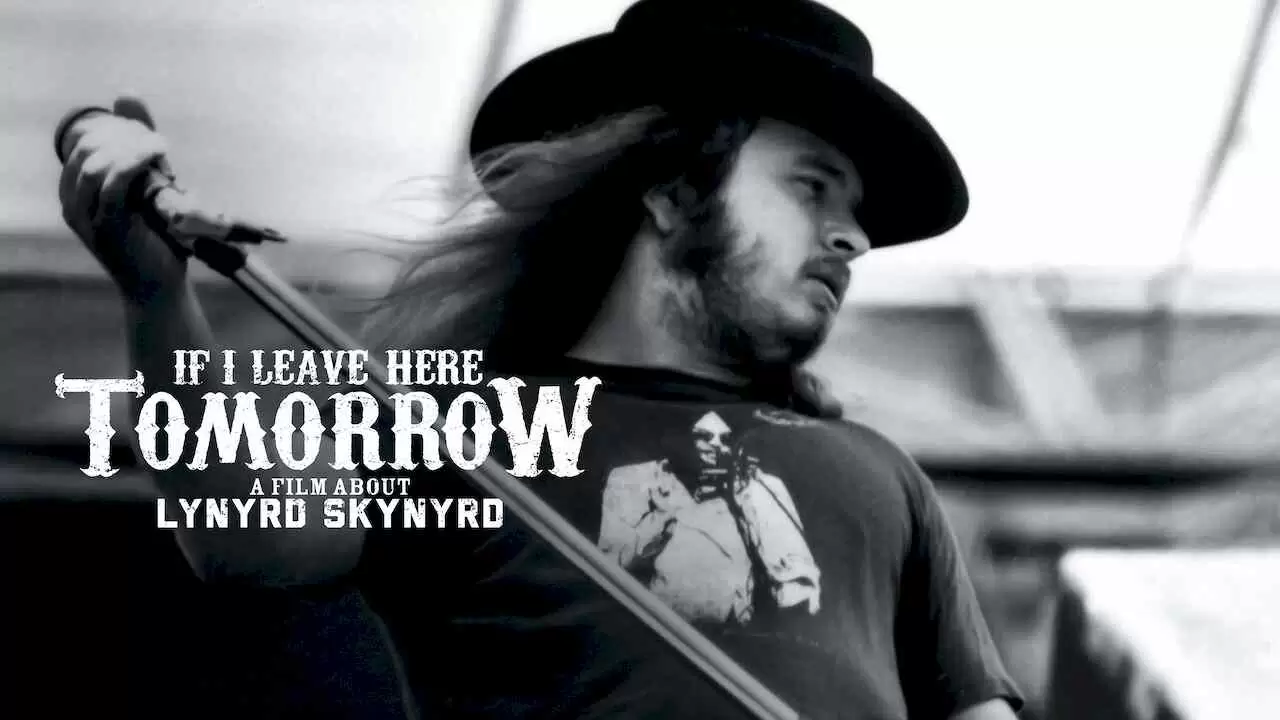 If I Leave Here Tomorrow: A Film About Lynyrd Skynyrd2018