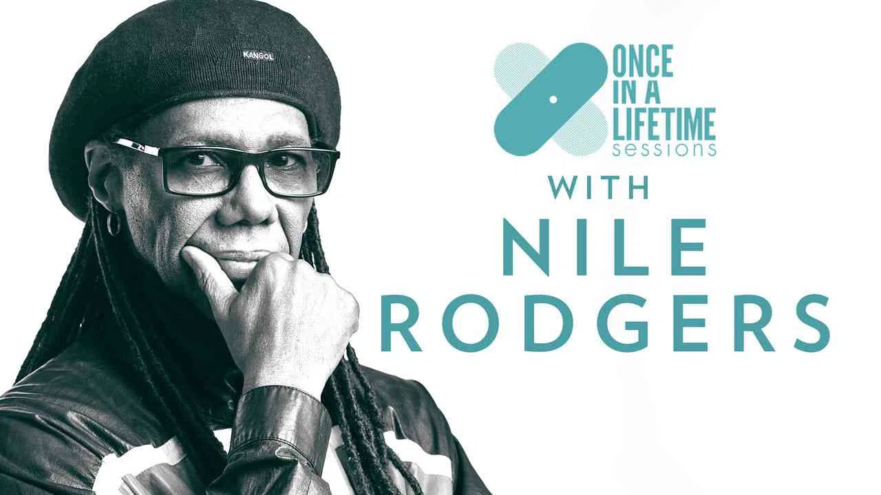 Once In A Lifetime Sessions with Nile Rodgers2018