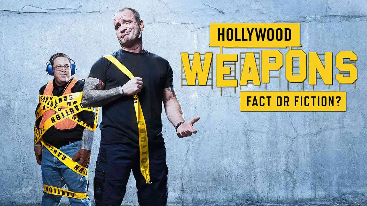 Hollywood Weapons: Fact or Fiction?2017