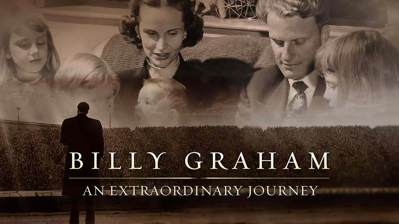 Billy Graham: An Extraordinary Journey2018