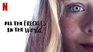 All the Freckles in the World 2020