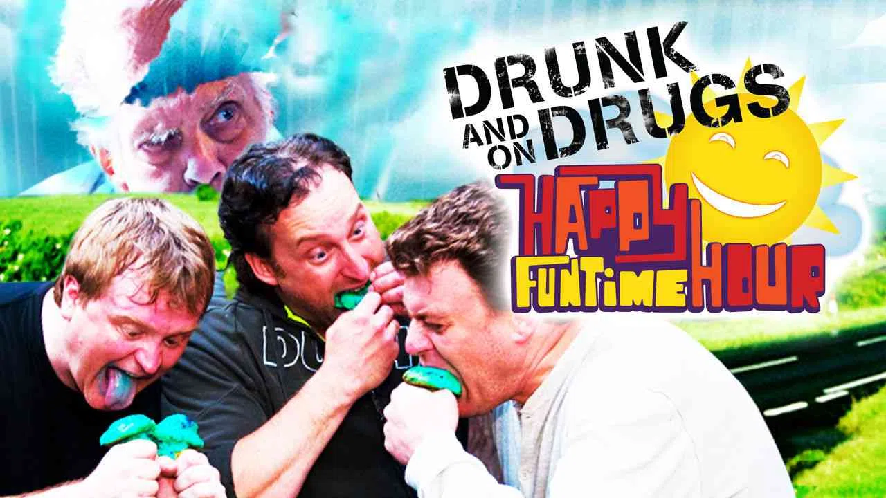 The Drunk and on Drugs Happy Funtime Hour2011
