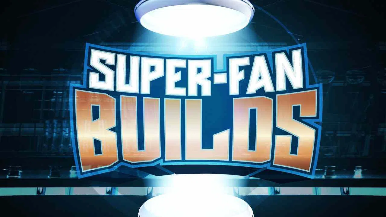 Super Fan Builds2017