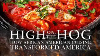 High on the Hog: How African American Cuisine Transformed America 2021