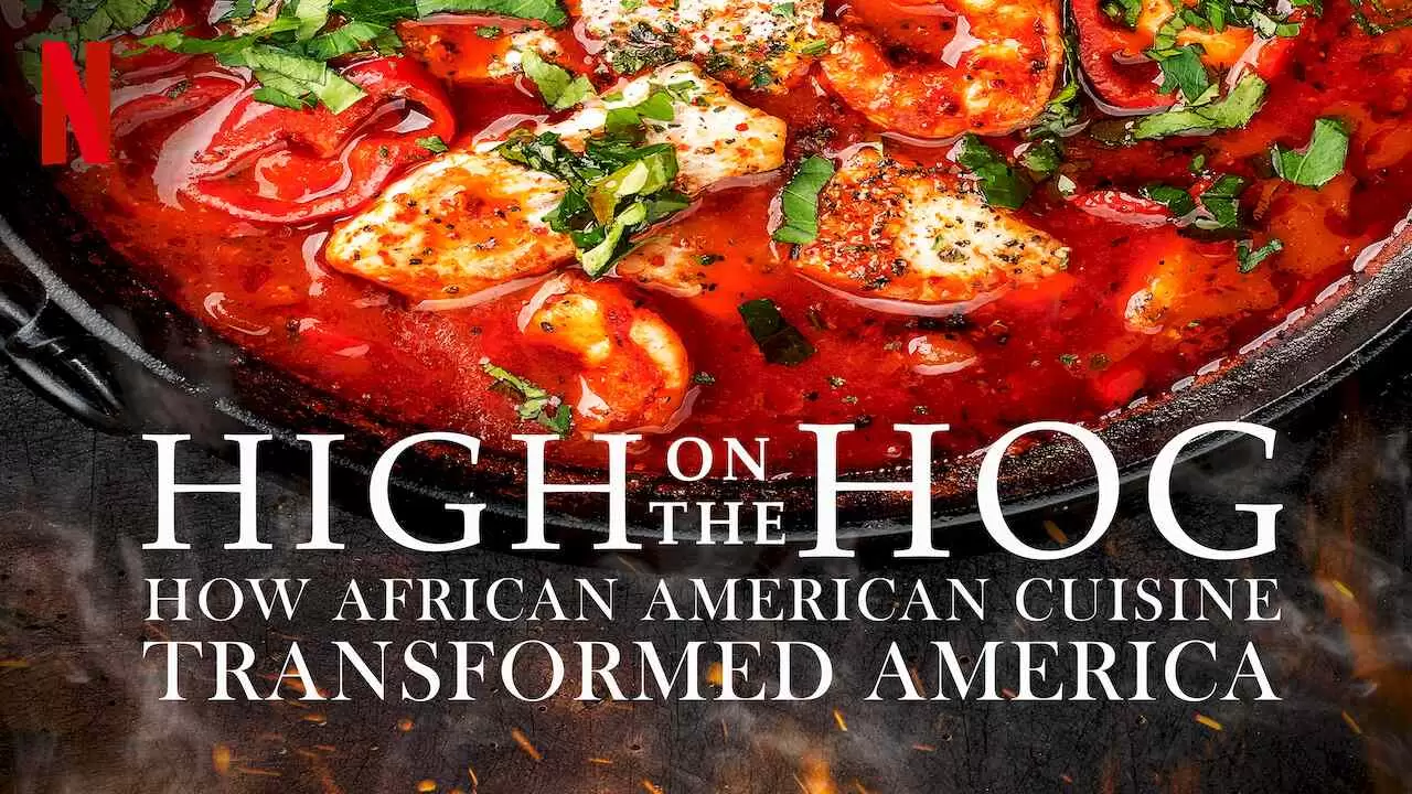 High on the Hog: How African American Cuisine Transformed America2021