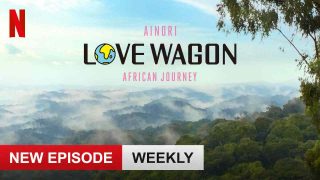 Ainori Love Wagon: African Journey 2019