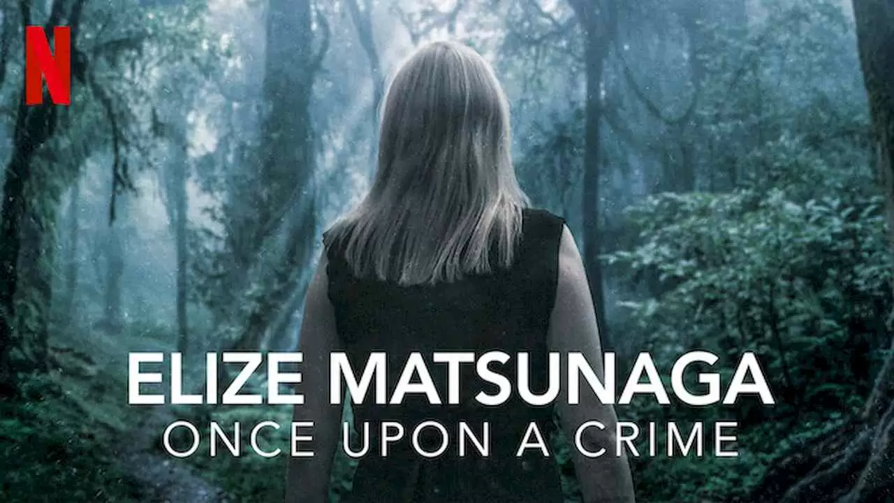 Elize Matsunaga: Once Upon a Crime (Era Uma Vez Um Crime)2021