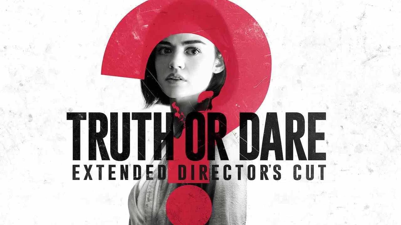Truth or Dare: Extended Director’s Cut2018