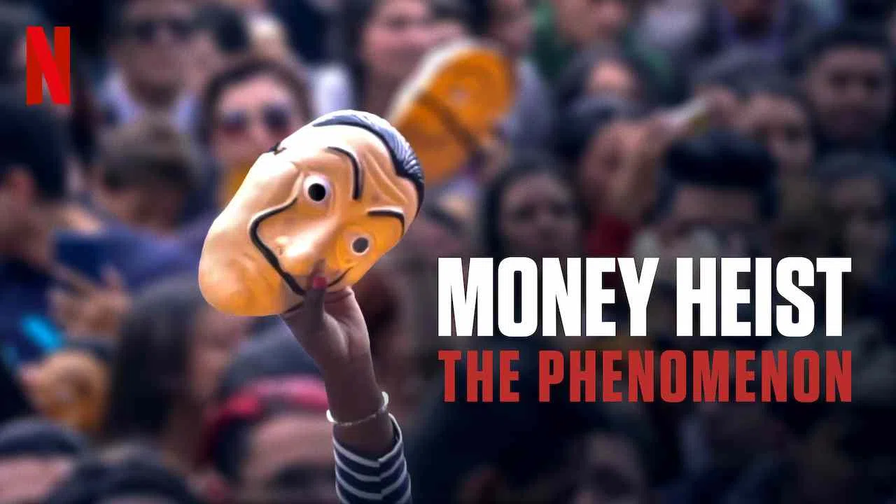 Money Heist: The Phenomenon2020