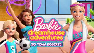 Barbie Dreamhouse Adventures: Go Team Roberts 2019