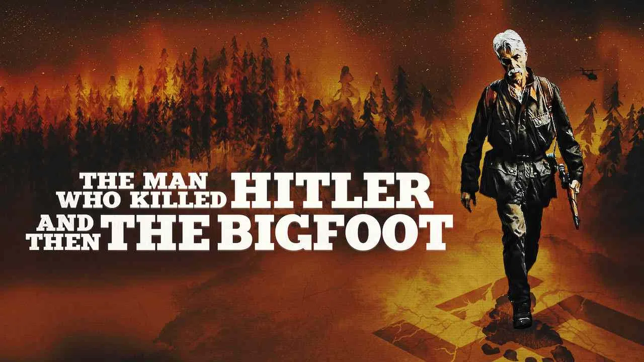 The Man Who Killed Hitler And Then The Bigfoot2018