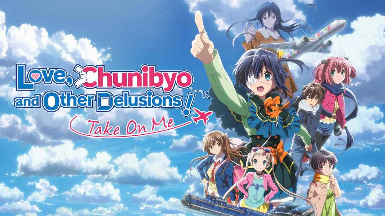 Love, Chunibyo and Other Delusions the Movie: Take on Me2018