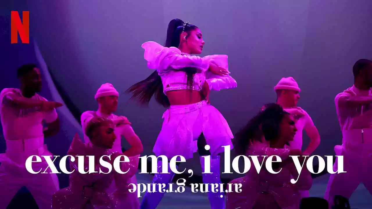 Ariana Grande: Excuse Me, I Love You2020