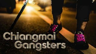Chiangmai Gangsters 2017