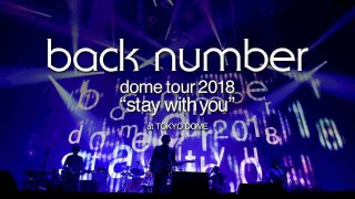 Back number dome tour 2018 ‘stay with you’ at TOKYO DOME 2018