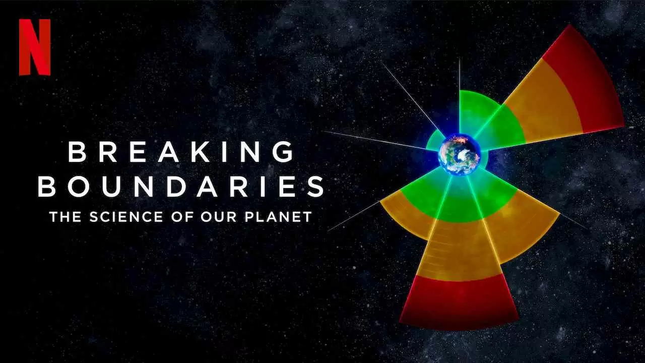 Breaking Boundaries: The Science Of Our Planet2021