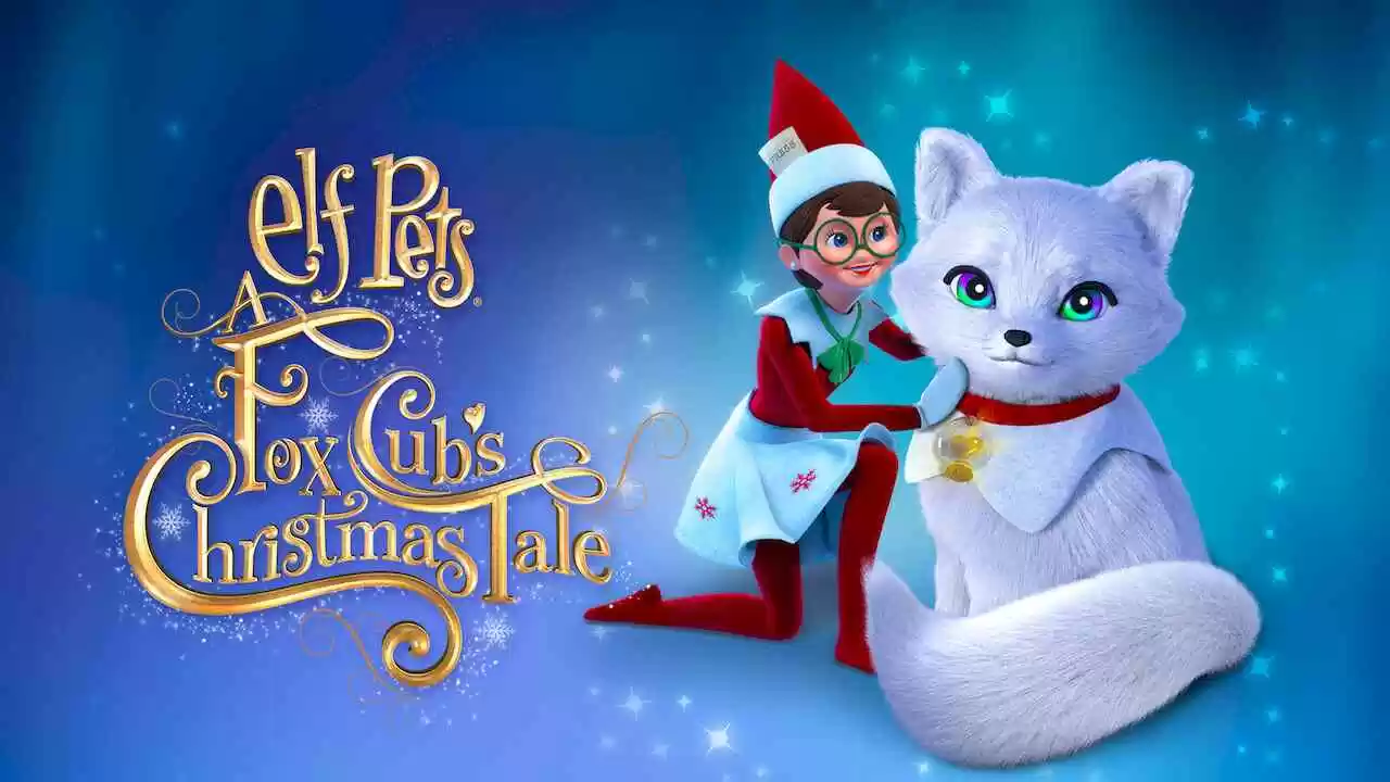 Elf Pets: A Fox Cub’s Christmas Tale2020