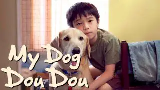 My Dog Dou Dou (Wo De Gou Dou Dou) 2012