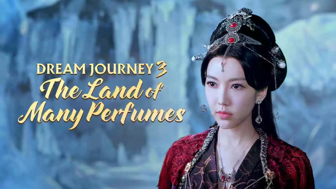 Dream Journey 3: The Land of Many Perfumes (Da meng xi you 3)2017