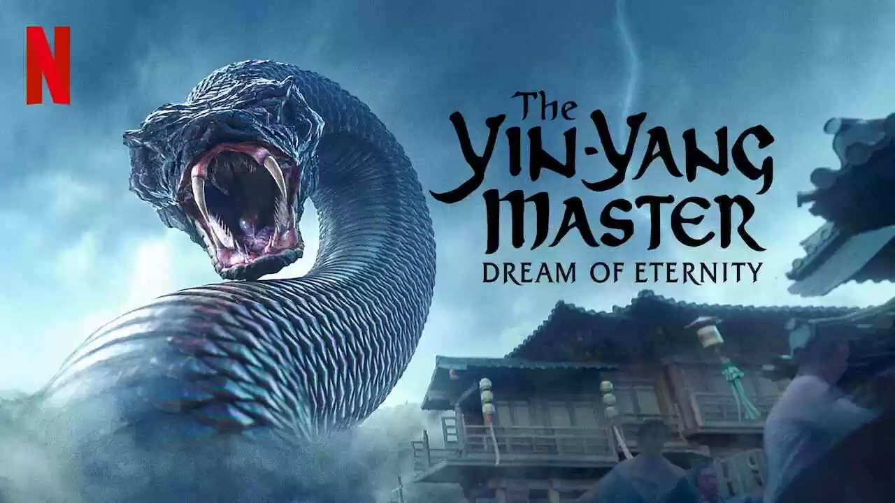 The Yin-Yang Master: Dream Of Eternity2021
