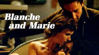 Blanche and Marie (Blanche et Marie) 1985
