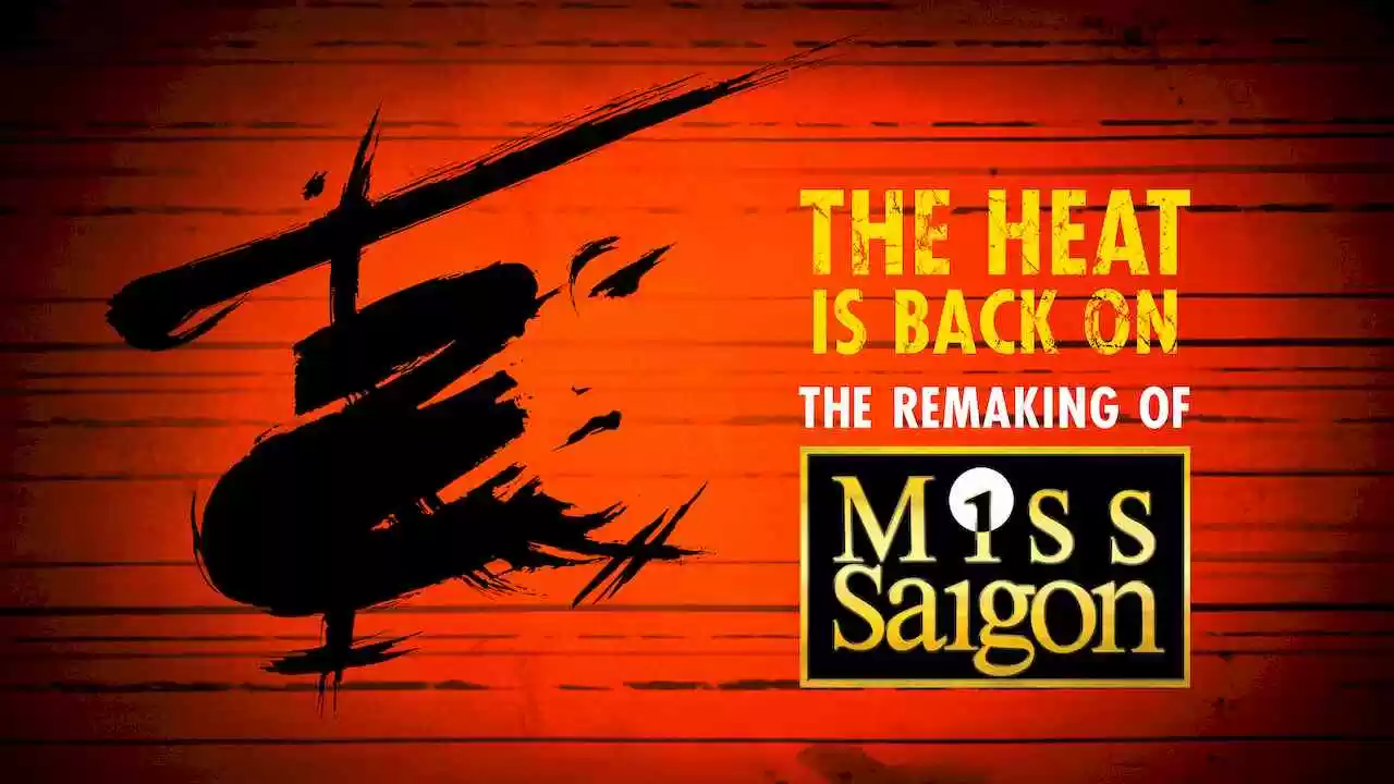 The Heat Is Back On: The Remaking of Miss Saigon2016