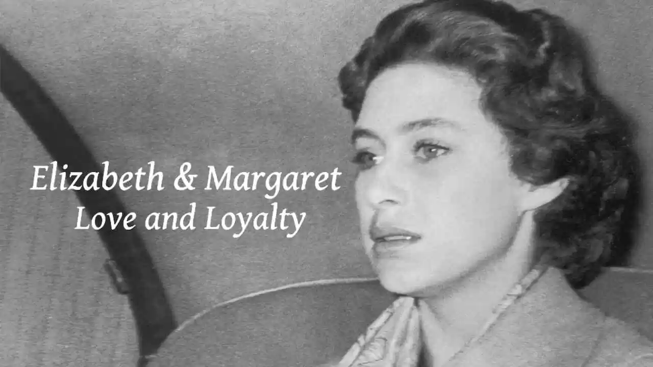 Elizabeth and Margaret: Love and Loyalty2020