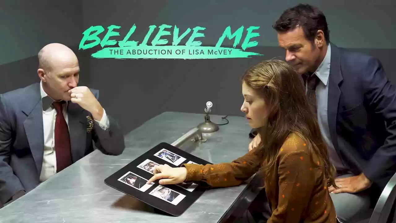 Believe Me: The Abduction of Lisa McVey2018