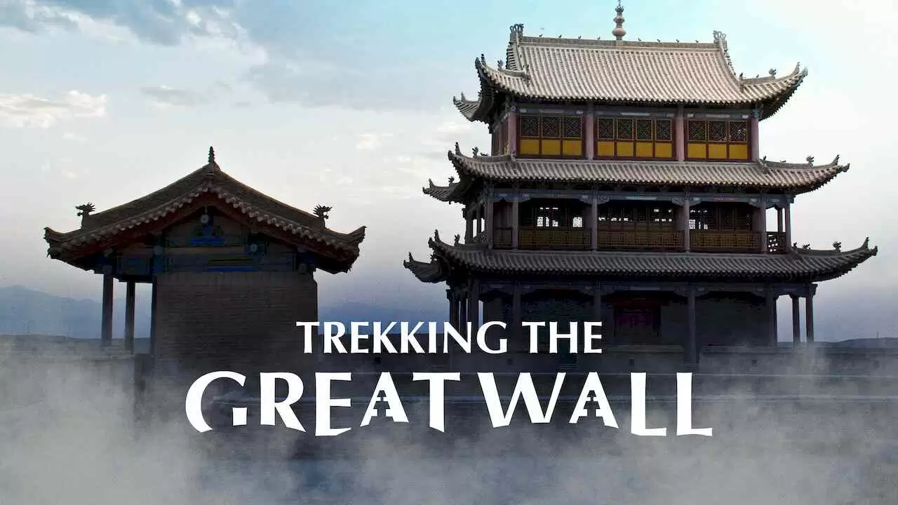 Trekking the Great Wall (Great Wall: Die chinesische Mauer – Auf den Spuren eines Weltwunders)2012